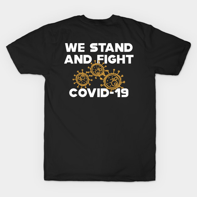 COVID - 19 We stand and fight novel coronavirus by KC Happy Shop